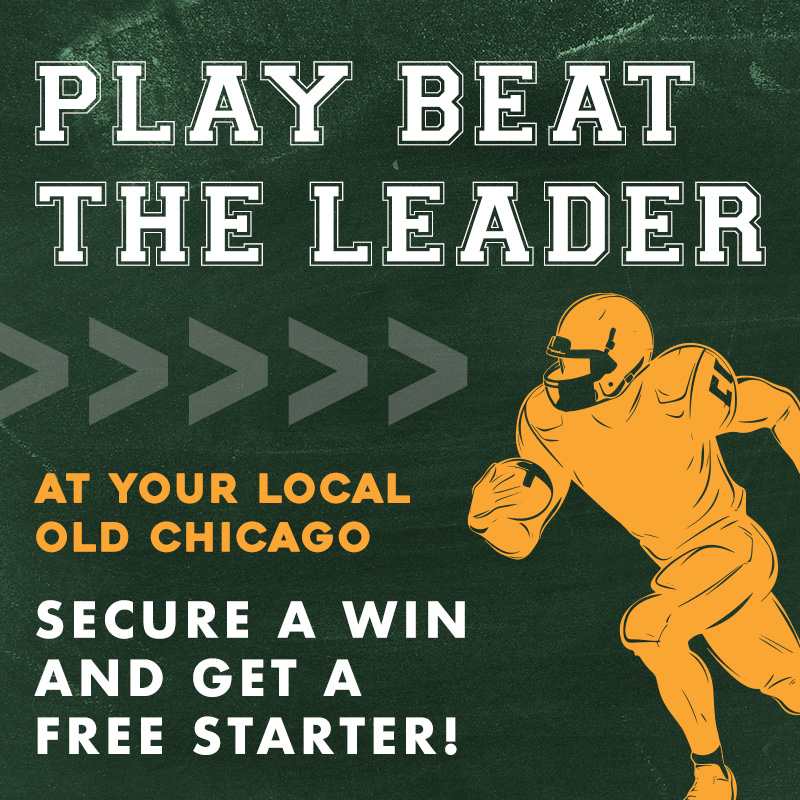 Play Beat the Leader at Your Local Old Chicago